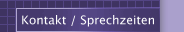 Kontakt / Sprechzeiten